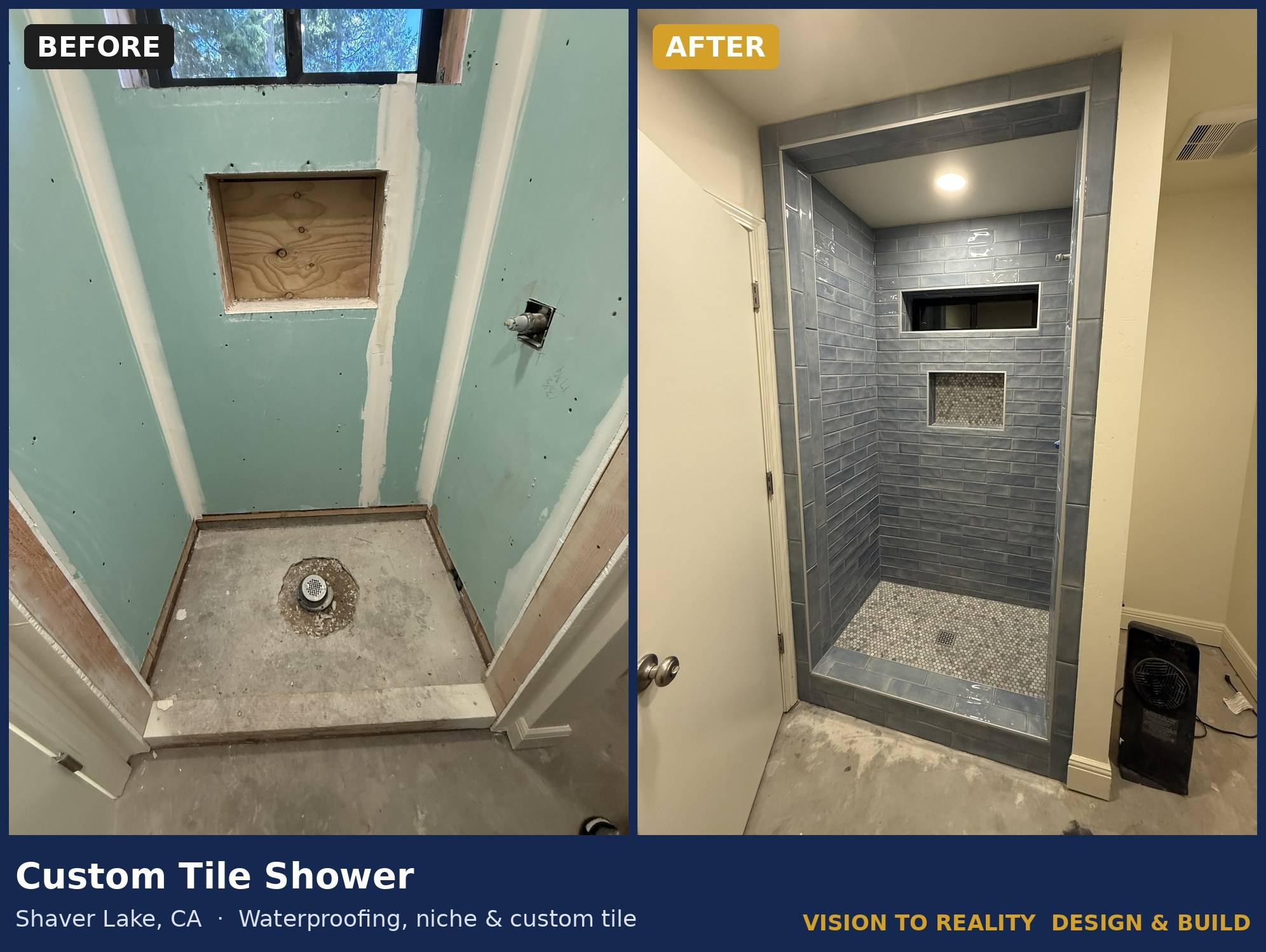 Before and after: Custom Tile Shower, Shaver Lake, CA. Waterproofing, niche & custom tile.