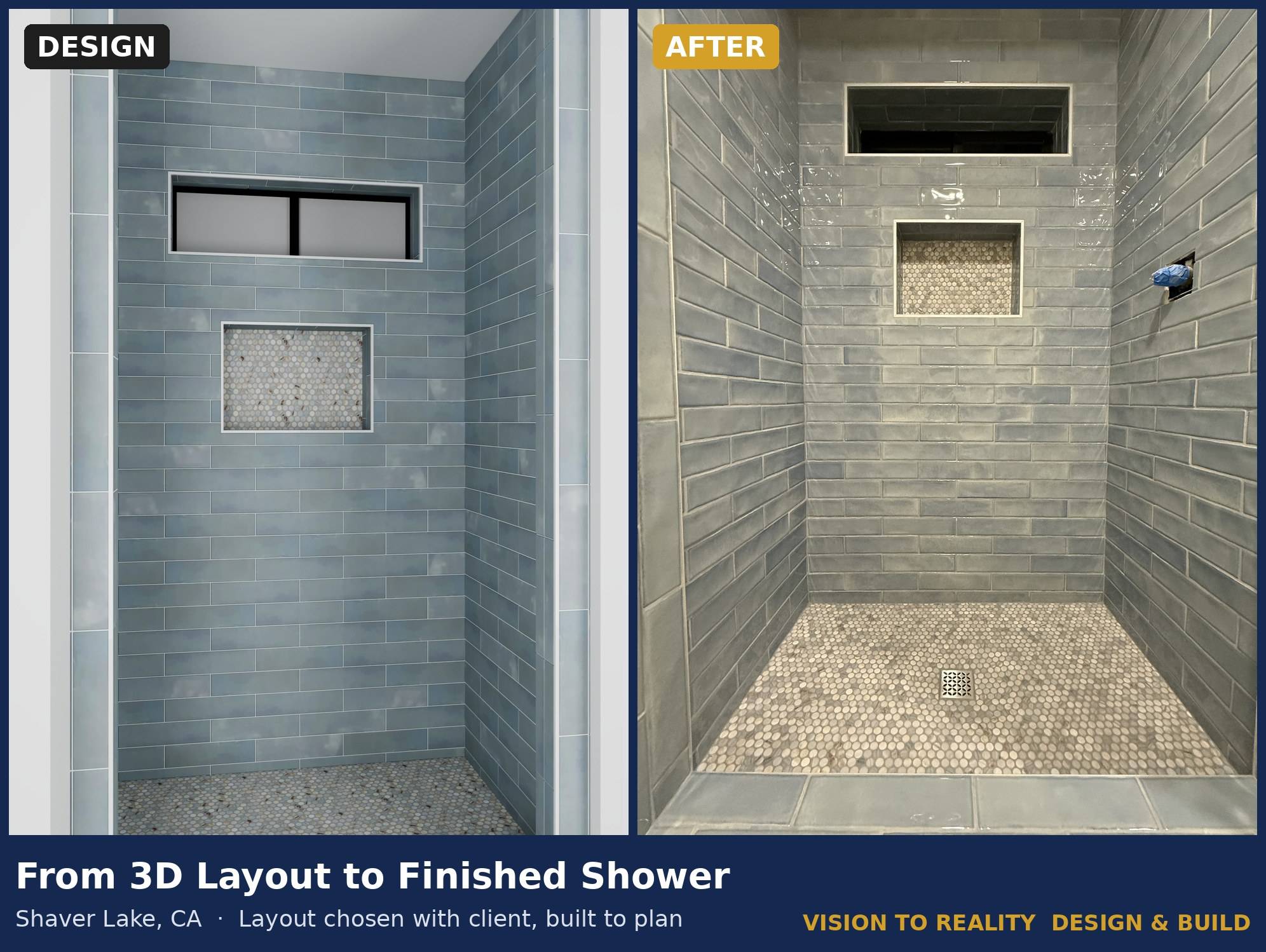 Before and after: From 3D Layout to Finished Shower, Shaver Lake, CA. Layout chosen with the client in 3D, built to plan.