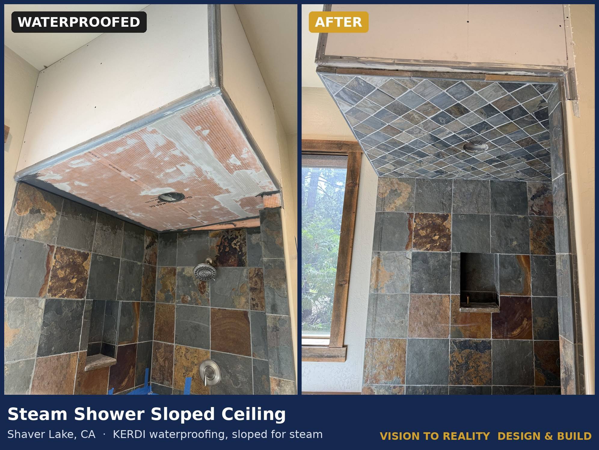 Before and after: Steam Shower Sloped Ceiling, Shaver Lake, CA. KERDI waterproofing, sloped for steam.