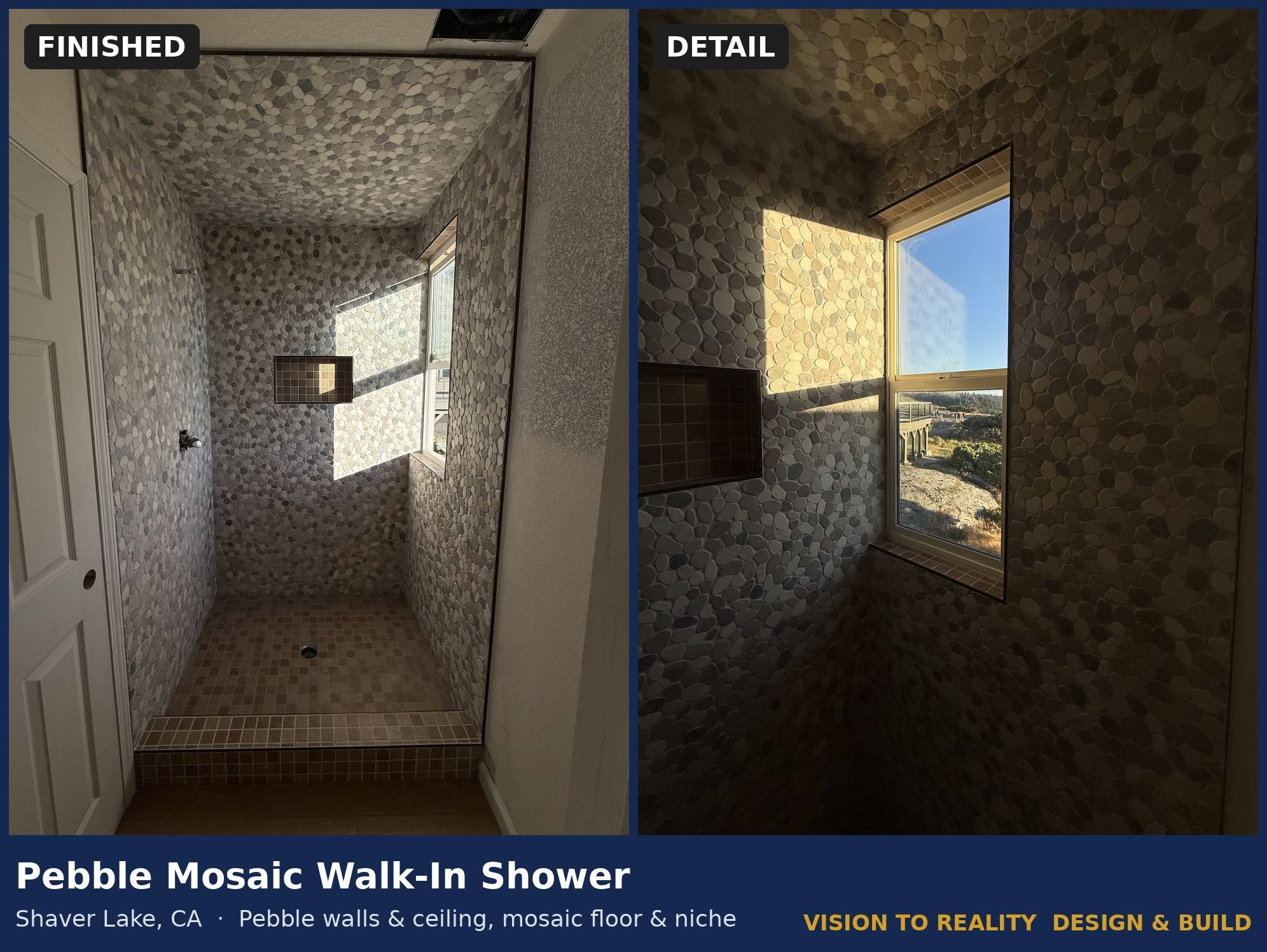 Before and after: Pebble Mosaic Walk-In Shower, Shaver Lake, CA. Pebble walls & ceiling, mosaic floor & niche.
