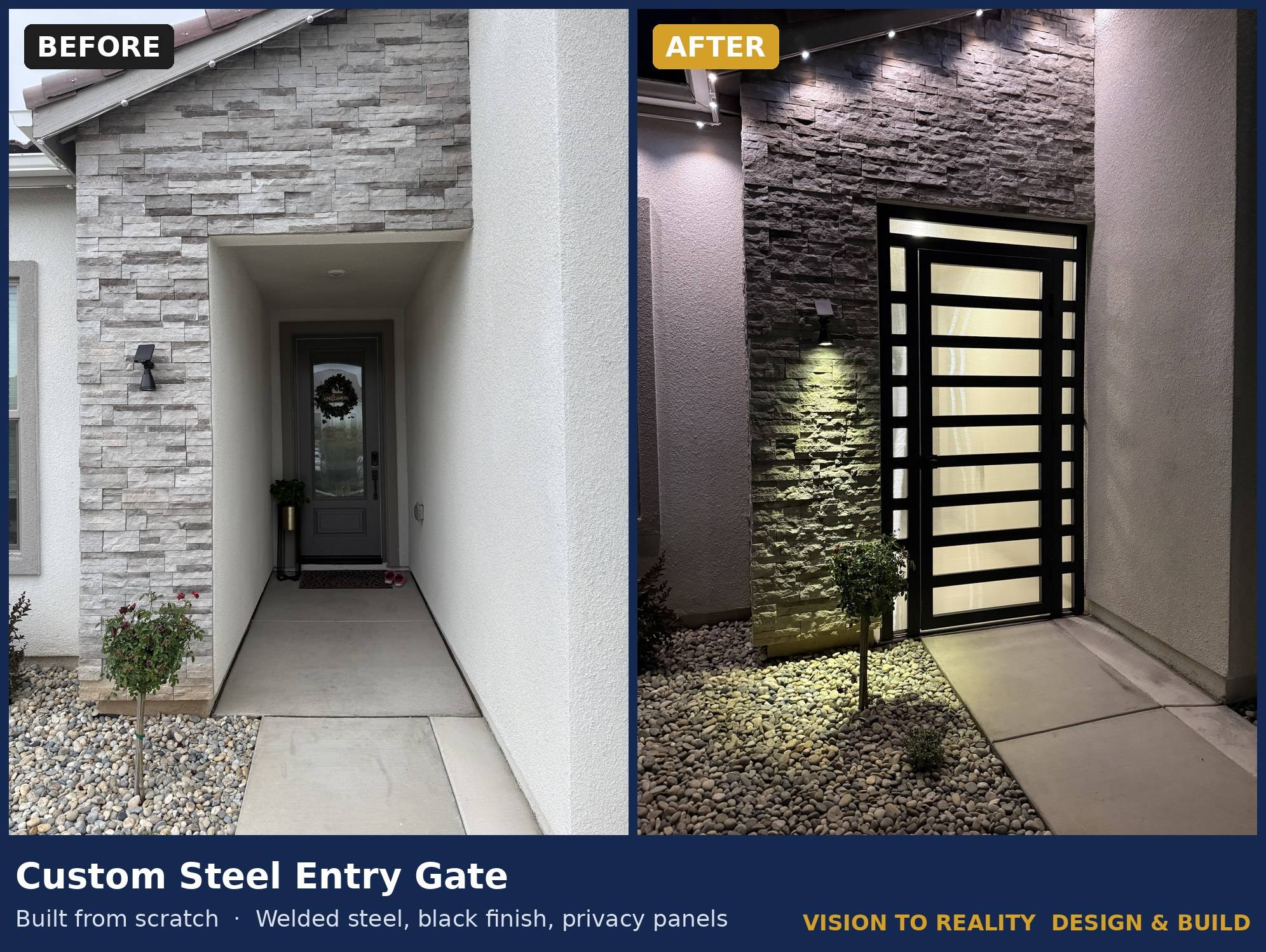 Before and after: Custom Steel Entry Gate. Built from scratch: welded steel, black finish, privacy panels.